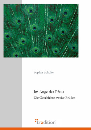 Im Auge des Pfaus von Schulte,  Sophia