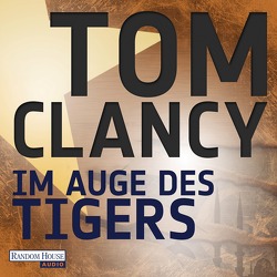 Im Auge des Tigers von Arnold,  Frank, Clancy,  Tom, Leeb,  Sepp, Schünemann,  Anja