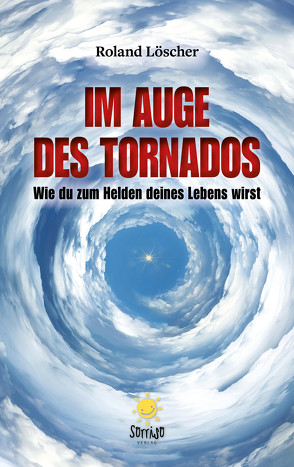 Im Auge des Tornados von Löscher,  Roland
