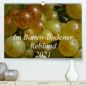 Im Baden-Badener Rebland 2021 (Premium, hochwertiger DIN A2 Wandkalender 2021, Kunstdruck in Hochglanz) von Stolzenburg,  Kerstin