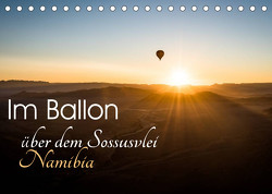 Im Ballon über dem Sossusvlei, Namibia (Tischkalender 2023 DIN A5 quer) von van der Wiel,  Irma