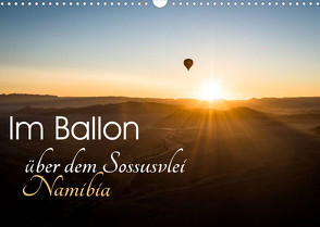 Im Ballon über dem Sossusvlei, Namibia (Wandkalender 2022 DIN A3 quer) von van der Wiel,  Irma