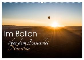 Im Ballon über dem Sossusvlei, Namibia (Wandkalender 2024 DIN A2 quer), CALVENDO Monatskalender von van der Wiel,  Irma