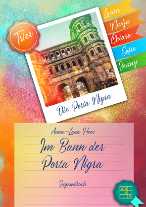 Im Bann der Porta Nigra von Hees,  Anna-Lena