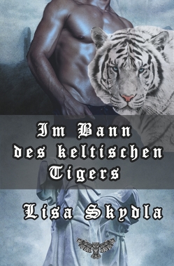 Im Bann des keltischen Tigers von Skydla,  Lisa
