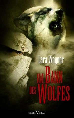 Im Bann des Wolfes von Wegner,  Lara