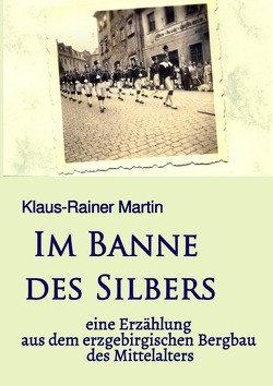 Im Banne des Silbers von Martin,  Klaus-Rainer