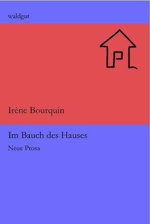 Im Bauch des Hauses von Bourquin,  Irène