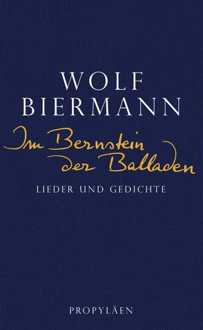 Im Bernstein der Balladen von Biermann,  Wolf