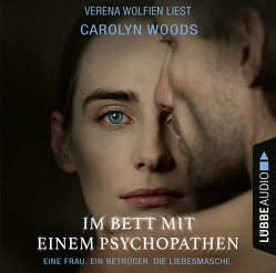 Im Bett mit einem Psychopathen von Mill,  Maria, Schroth,  Simone, Wolfien,  Verena, Woods,  Carolyn