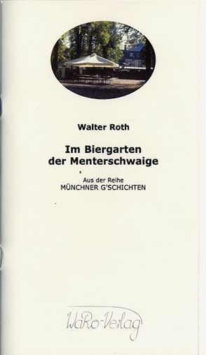 Im Biergarten der Menterschwaige von Roth,  Walter