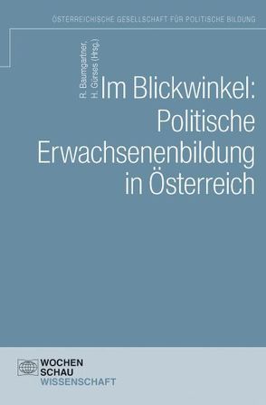 Im Blickwinkel: Politische Erwachsenenbildung in Österreich von Baumgartner,  Rahel, Gürses,  Hakan