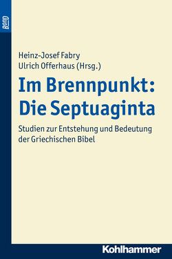 Im Brennpunkt: Die Septuaginta. BonD von Fabry,  Heinz-Josef, Offerhaus,  Ulrich