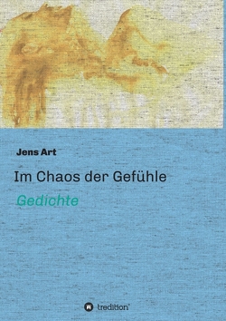 Im Chaos der Gefühle von Art,  Jens