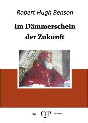 Im Dämmerschein der Zukunft von Benson,  Robert Hugh