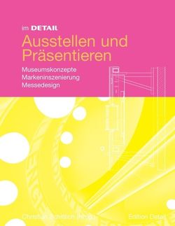 Im Detail Ausstellen und Präsentieren von Schittich,  Christian