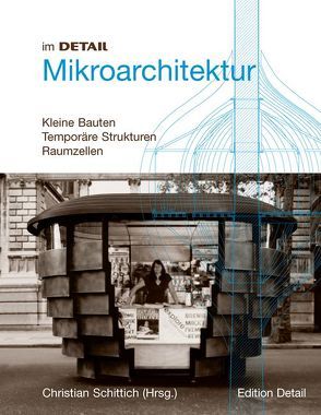 im DETAIL: Mikroarchitektur von Schittich,  Christian