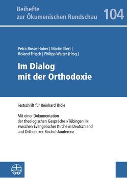Im Dialog mit der Orthodoxie von Bosse-Huber,  Petra, Fritsch,  Roland, Illert,  Martin, Walter,  Philipp