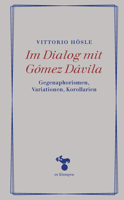 Im Dialog mit Gómez Dávila von Hösle,  Vittorio