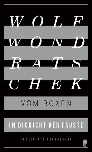 Im Dickicht der Fäuste. Vom Boxen von Wondratschek,  Wolf