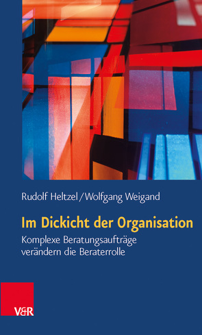 Im Dickicht der Organisation von Heltzel,  Rudolf, Weigand,  Wolfgang