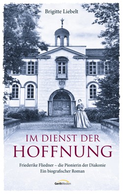 Im Dienst der Hoffnung von Liebelt,  Brigitte