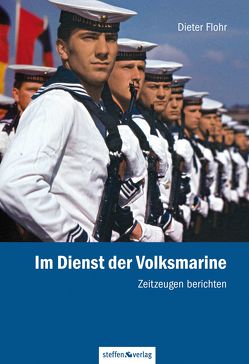 Im Dienst der Volksmarine von Flohr,  Dieter