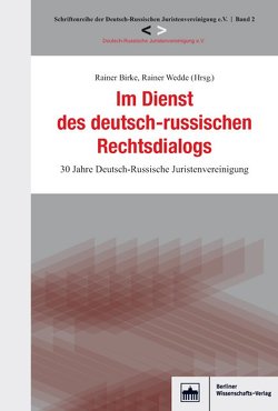 Im Dienst des deutsch-russischen Rechtsdialogs von Birke,  Rainer, Wedde,  Rainer