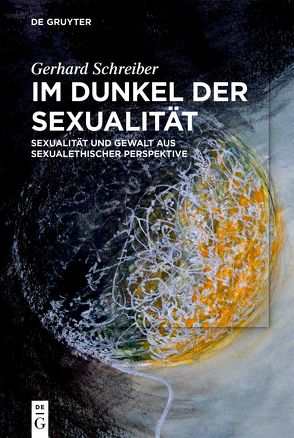 Im Dunkel der Sexualität von Schreiber,  Gerhard