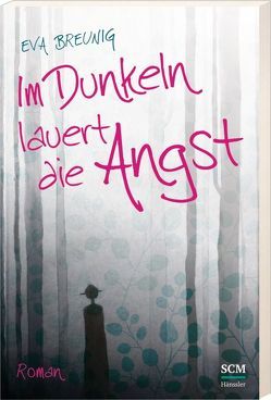 Im Dunkeln lauert die Angst von Breunig,  Eva