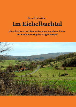 Im Eichelbachtal von Bernd,  Schröder, Cott,  Joachim