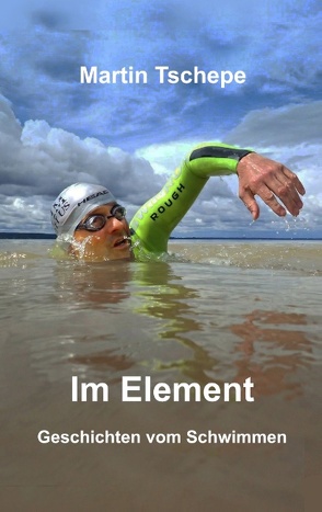 Im Element von Tschepe,  Martin