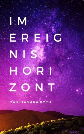 Im Ereignishorizont von Koch,  Dahi Tamara