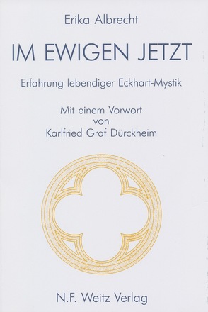 Im ewigen Jetzt von Albrecht,  Erika, Dürckheim,  Karlfried von