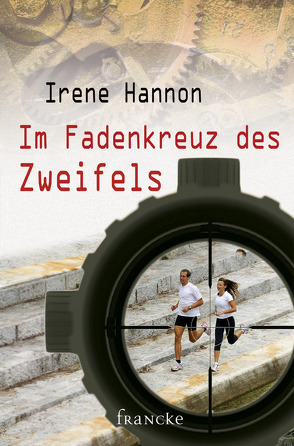 Im Fadenkreuz des Zweifels von Dziewas,  Dorothee, Hannon,  Irene