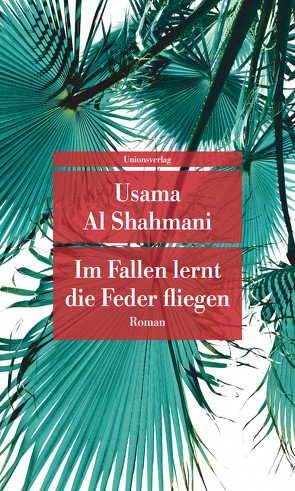 Im Fallen lernt die Feder fliegen von Shahmani,  Usama Al