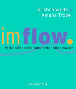 Im Flow von Trobe,  Amana, Trobe,  Krishnananda