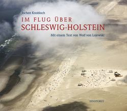 Im Flug über Schleswig-Holstein von Knobloch,  Jochen, Lojewski,  Wolf von