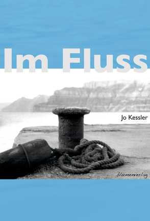 Im Fluss von Kessler,  Jo, Kessler,  Joachim