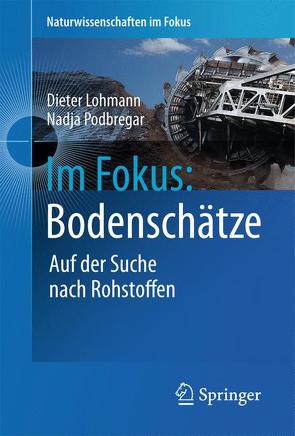 Im Fokus: Bodenschätze von Lohmann,  Dieter, Podbregar,  Nadja