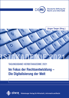Im Fokus der Rechtsentwicklung – Die Digitalisierung der Welt von Taeger,  Jürgen