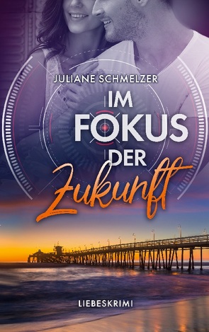 Im Fokus der Zukunft von Schmelzer,  Juliane