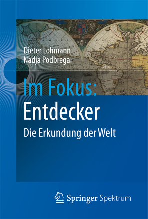 Im Fokus: Entdecker von Lohmann,  Dieter, Podbregar,  Nadja