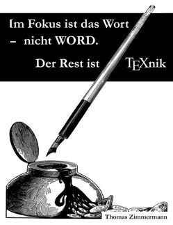 Im Fokus ist das Wort – nicht WORD. Der Rest ist TEXnik von Zimmermann,  Thomas