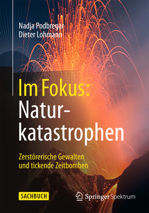 Im Fokus: Naturkatastrophen von Lohmann,  Dieter, Podbregar,  Nadja