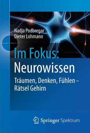 Im Fokus: Neurowissen von Lohmann,  Dieter, Podbregar,  Nadja