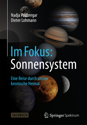 Im Fokus: Sonnensystem von Lohmann,  Dieter, Podbregar,  Nadja