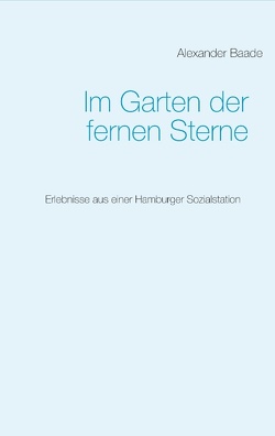 Im Garten der fernen Sterne von Baade,  Alexander