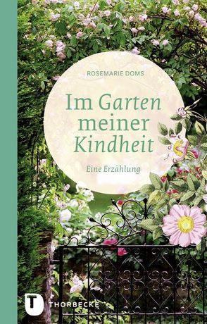 Im Garten meiner Kindheit von Doms,  Rosemarie