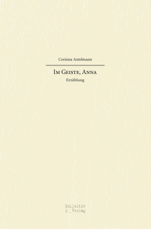 Im Geiste, Anna von Corinna,  Antelmann